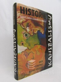 Diehl, Daniel, Donnelly, Mark P., Historie kanibalismu aneb Ochutnej svého souseda, 2007