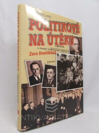 Dvořáková, Zora, Politikové na útěku: Osudy změněné 25. únorem 1948, 2004
