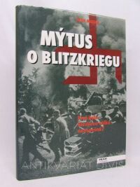 Mosier, John, Mýtus o Blitzkriegu: Proč byla blesková válka neúspěšná?, 2004