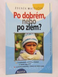 Matějček, Zdeněk, Po dobrém, nebo po zlém?, 2000