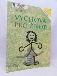 Pelikán, Jiří, Výchova pro život, 1997