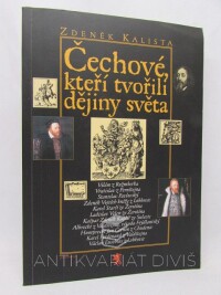 Kalista, Zdeněk, Čechové, kteří tvořili dějiny světa, 2009