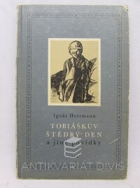 Herrmann, Ignát, Tobiášův štědrý den a jiné povídky, 1958