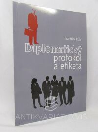 Rob, František, Diplomatický protokol a etiketa, 2007
