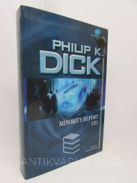 Dick, Philip Kindred, Minority Report I-II, 2015