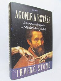 Stone, Irving, Agónie a extáze: Životopisný román o Michelangelovi, 2019