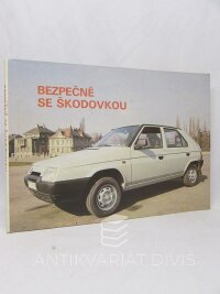 kolektiv, autorů, Bezpečně se Škodovkou, 1990