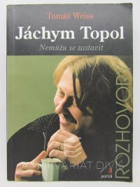 Weiss, Tomáš, Jáchym Topol: Nemůžu se zastavit, 2000