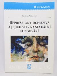 Vaškovský, Radovan, Deprese, antidepresiva a jejich vliv na sexuální fungování, 2007