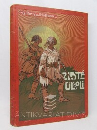 Ferry, Gabriel, Hoffmann, J., Turnovský, Josef Ladislav, Zlaté údolí, 1906