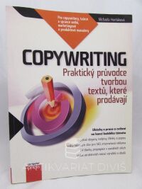 Horňáková, Michaela, Copywriting: Praktický průvodce tvorbou textů, které prodávají, 2012
