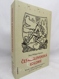 Namont, Jean-Philippe, Československá kolonie - dějiny české a slovenské emigrace ve Francii (1914-1940), 2015