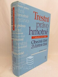 kolektiv, autorů, Jelínek, Jiří, Trestní právo hmotné, Obecná část, Zvláštní část, 2006