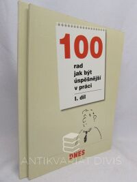 Gruber, David, Bedrnová, Eva, Vichnarová, Lenka, 100 rad jak být úspěšnější v práci I-II díl, 2001