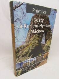 Padevět, Jiří, Cesty s Karlem Hynkem Máchou - Průvodce, 2010