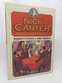 kolektiv, autorů, Nick Carter, největší americký detektiv: Bodnutí dýkou a jiné příběhy, 2009