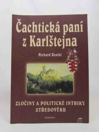 Dostál, Richard, Čachtická paní z Karlštejna, 2006
