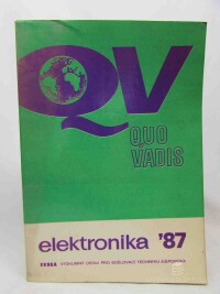 kolektiv, autorů, QUO VADIS elektronika '87: Vývojové tendence vybraných elektronických oborů, 1986