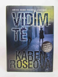 Roseová, Karen, Vidím tě, 2011