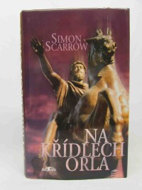 Scarrow, Simon, Na křídlech orla, 2003
