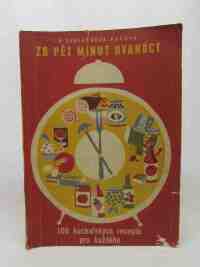 Pačová, Sedláčková H., Za pět minut dvanáct - 100 kuchařských receptů pro každého, 1957