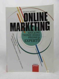 kolektiv, autorů, Online marketing: Současné trendy očima předních expertů, 2014