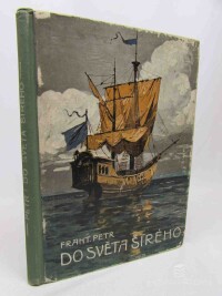 Petr, František, Do světa širého! Obrazy z dějin objevů zeměpisných, 0