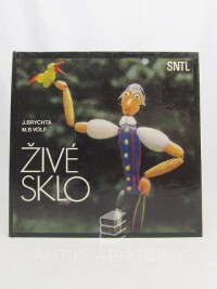Brychta, Jaroslav, Volf, Miloš B., Živé sklo, 1977