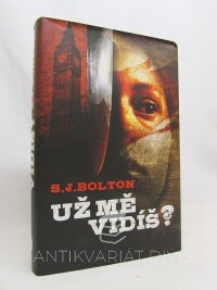 Bolton, S. J., Už mě vidíš?, 2013