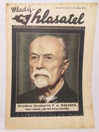 kolektiv, autorů, Mladý hlasatel ročník III. číslo 3 (91) President Osvoboditel T. G. Masaryk, otec vlasti, odešel nám navždy, 1937