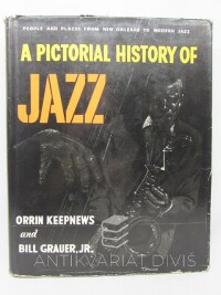 Keepnews, Orrin, Grauer, Bill Jr., A Pictorial History of Jazz - People and Places from New Orleans to Modern Jazz, 1965