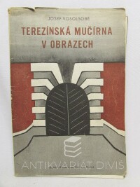 Vosolsobě, Josef, Terezínská mučírna v obrazech, 1945