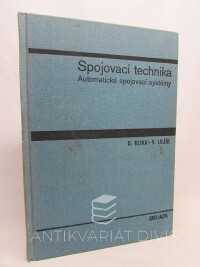 Klika, Otakar, Lojík, Václav, Spojovací technika: Automatické spojovací systémy, 1978