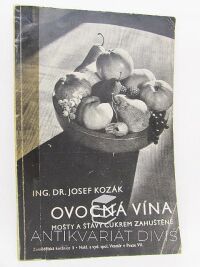 Kozák, Josef, Ovocná vína mošty a šťávy cukrem zahuštěné, 1944