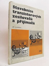 Svoboda, Jiří, Stavebnice tranzistorových zesilovačů a přijímačů, 1973