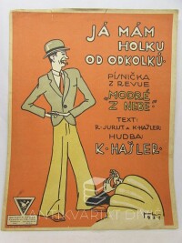 Hašler, Karel, Já mám holku od odkolků z revue: Modré z nebe, 1927