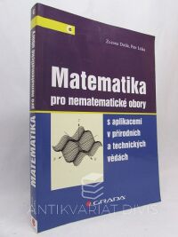 Liška, Petr, Došlá, Zuzana, Matematika pro nematematické obory s aplikacemi v přírodních a technických vědách, 2014