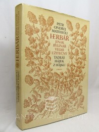 Matthioli, Petr Ondřej, Hájek, Tadeáš z Hájku, Herbář jinak bylinář velmi užitečný, 1982