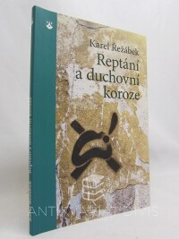Řežábek, Karel, Reptání a duchovní koroze, 2014