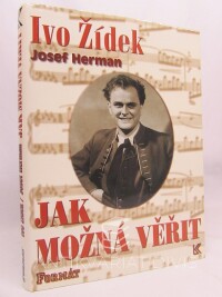 Herman, Josef, Žídek, Ivo, Jak možná věřit, 1998