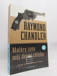 Chandler, Raymond, Maléry jsou můj denní chleba, 2003