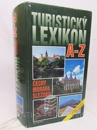 kolektiv, autorů, Turistický lexikon A-Z: Čechy, Morava, Slezko, 2001