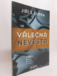 Kupka, Jiří S., Válečná nevěsta, 2014