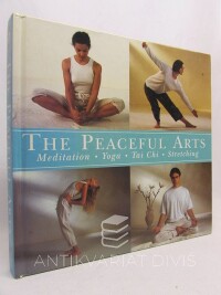 Evans, Mark, Hudson, John, Tucker, Paul, The Peaceful Arts: Meditation, Yoga, Tai Chi, Stretching, 1999