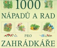 kolektiv, autorů, 1000 nápadů a rad pro zahrádkáře, 1999