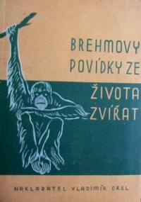 Brehm, Alfred Edmund, Brehmovy povídky ze života zvířat, 1940
