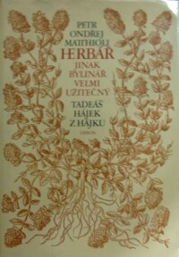 Hájek, z Hájku Tadeáš, Herbář, jinak bylinář, velmi užitečný, 1982