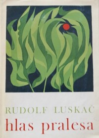 Luskač, Rudolf, Hlas pralesa, 1971