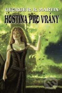 Martin, George R. R., Hostina pro vrány, 2012