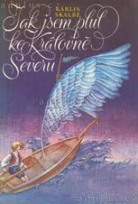 Skalbe, Kárlis, Jak jsem plul ke královně severu, 1983